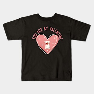 You are my valentine Kids T-Shirt